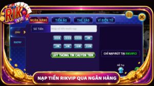 Nap Tien Rikvip Qua Ngan Hang